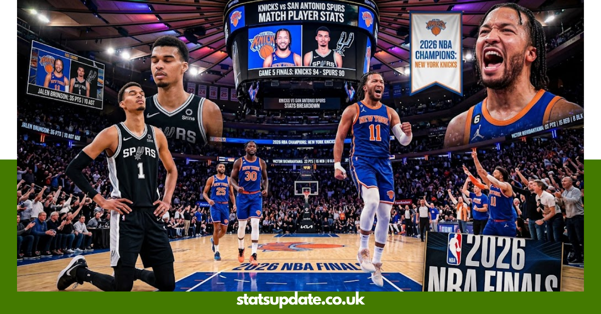 Knicks vs San Antonio Spurs Match Player Stats: 2026 NBA Finals Complete Breakdown